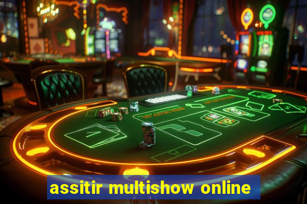 assitir multishow online